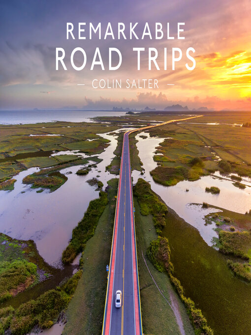 Title details for Remarkable Road Trips by Colin Salter - Available